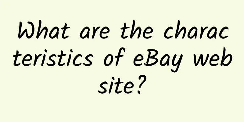 What are the characteristics of eBay website?