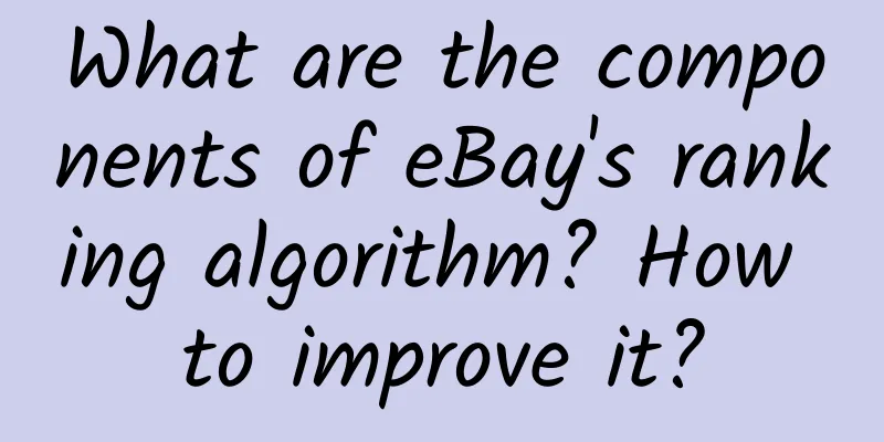 What are the components of eBay's ranking algorithm? How to improve it?