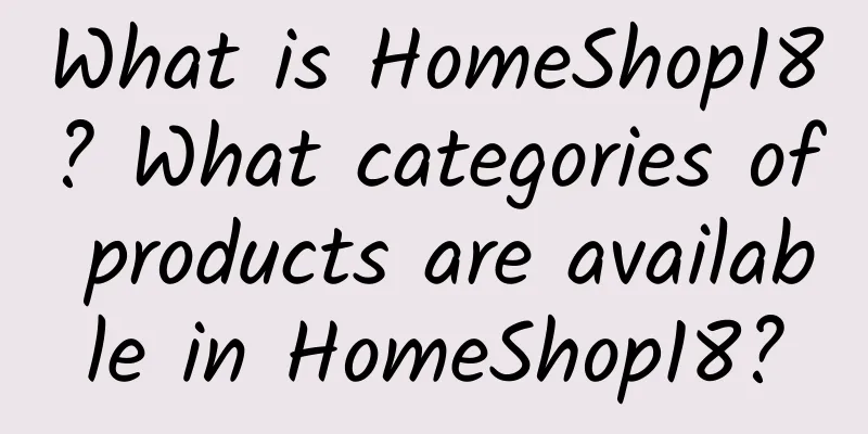 What is HomeShop18? What categories of products are available in HomeShop18?