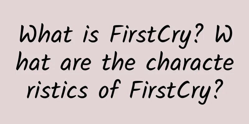What is FirstCry? What are the characteristics of FirstCry?