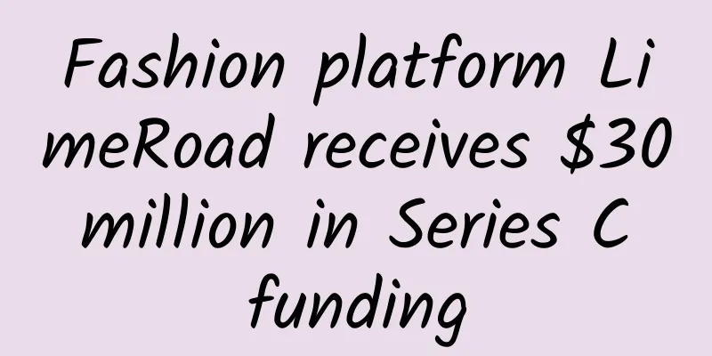 Fashion platform LimeRoad receives $30 million in Series C funding