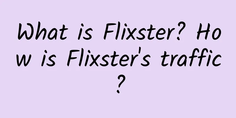What is Flixster? How is Flixster's traffic?