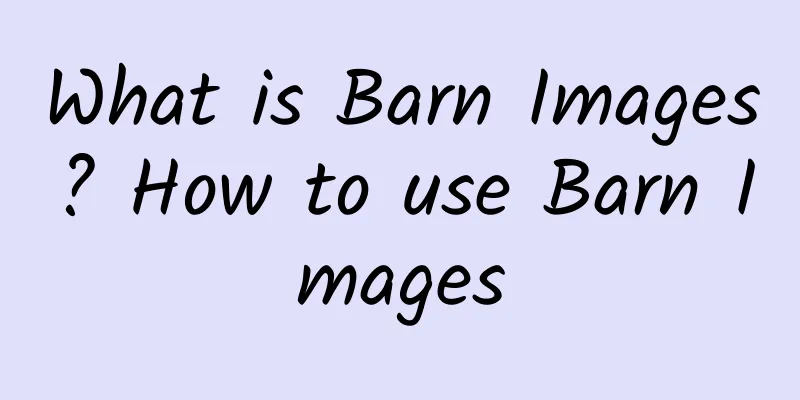 What is Barn Images? How to use Barn Images