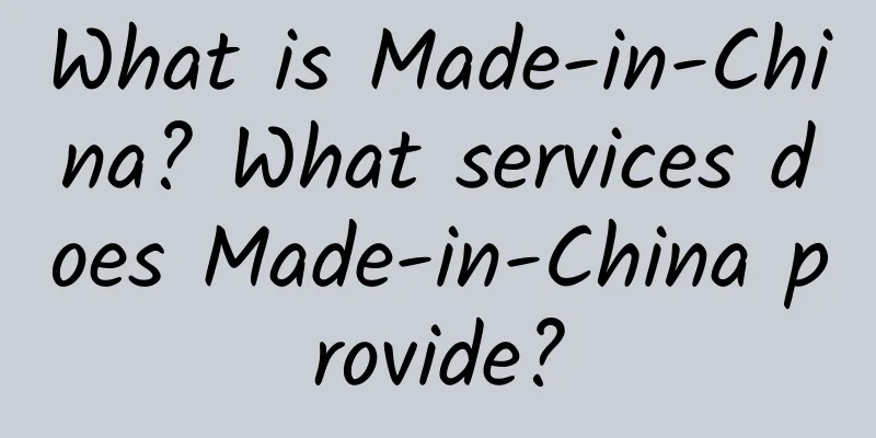 What is Made-in-China? What services does Made-in-China provide?