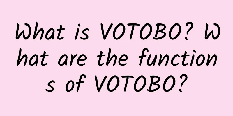 What is VOTOBO? What are the functions of VOTOBO?
