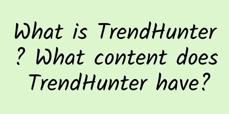 What is TrendHunter? What content does TrendHunter have?