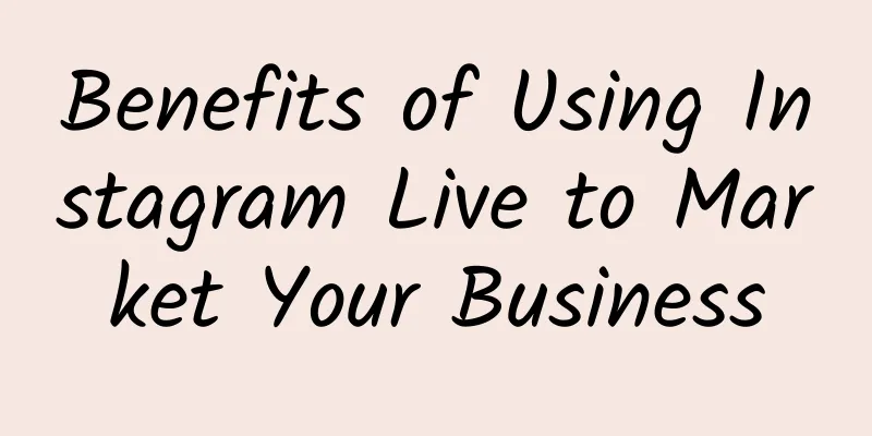 Benefits of Using Instagram Live to Market Your Business
