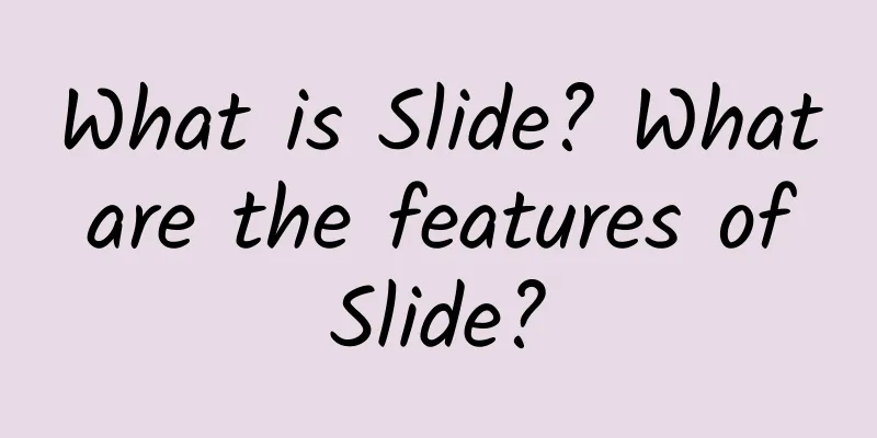 What is Slide? What are the features of Slide?