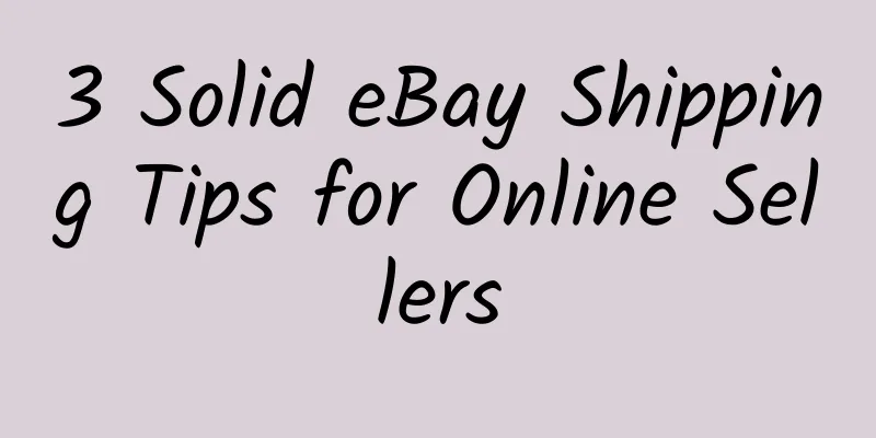 3 Solid eBay Shipping Tips for Online Sellers