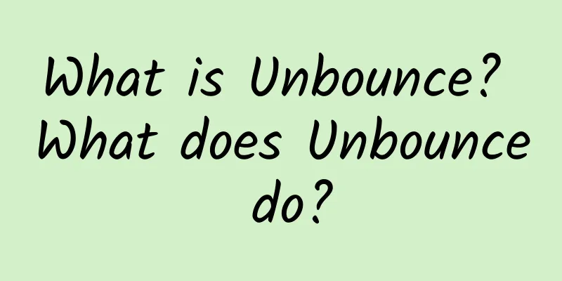 What is Unbounce? What does Unbounce do?