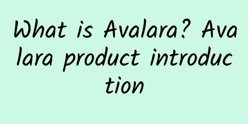 What is Avalara? Avalara product introduction