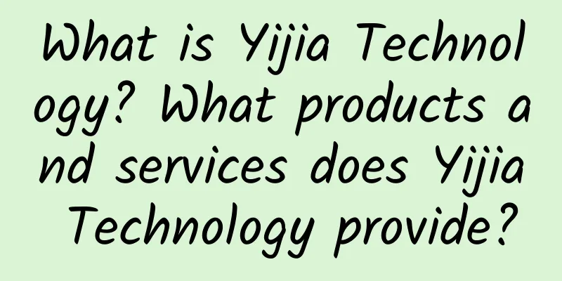 What is Yijia Technology? What products and services does Yijia Technology provide?
