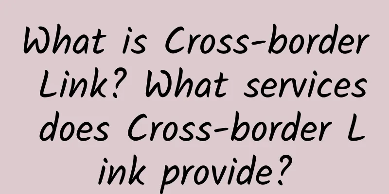 What is Cross-border Link? What services does Cross-border Link provide?
