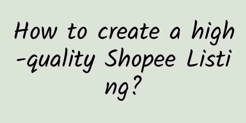 How to create a high-quality Shopee Listing?