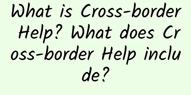 What is Cross-border Help? What does Cross-border Help include?