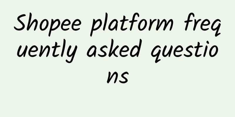 Shopee platform frequently asked questions