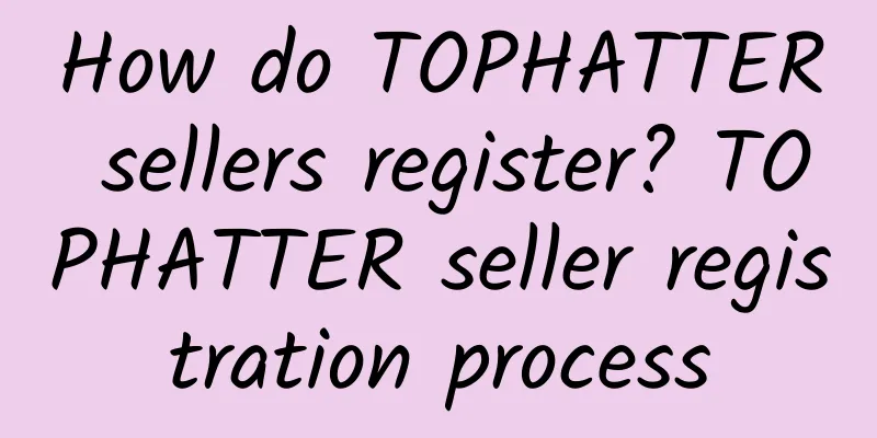 How do TOPHATTER sellers register? TOPHATTER seller registration process