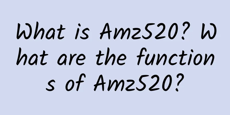 What is Amz520? What are the functions of Amz520?