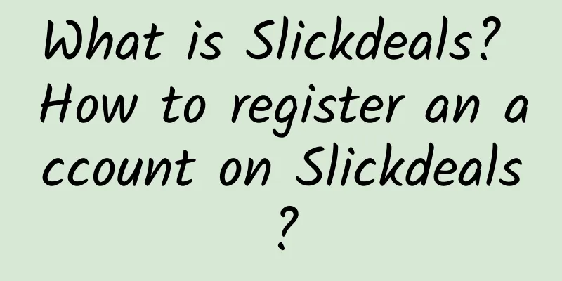 What is Slickdeals? How to register an account on Slickdeals?