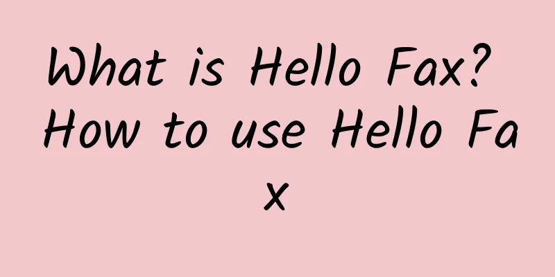 What is Hello Fax? How to use Hello Fax