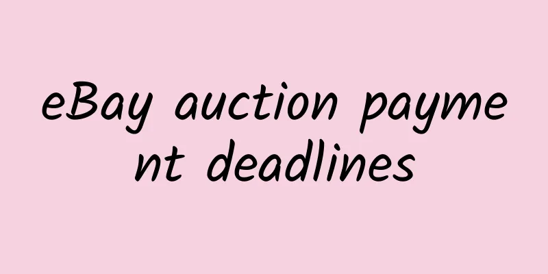 eBay auction payment deadlines