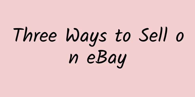 Three Ways to Sell on eBay