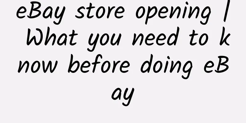 eBay store opening | What you need to know before doing eBay