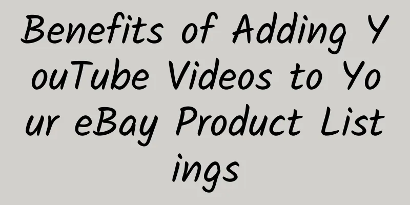 Benefits of Adding YouTube Videos to Your eBay Product Listings