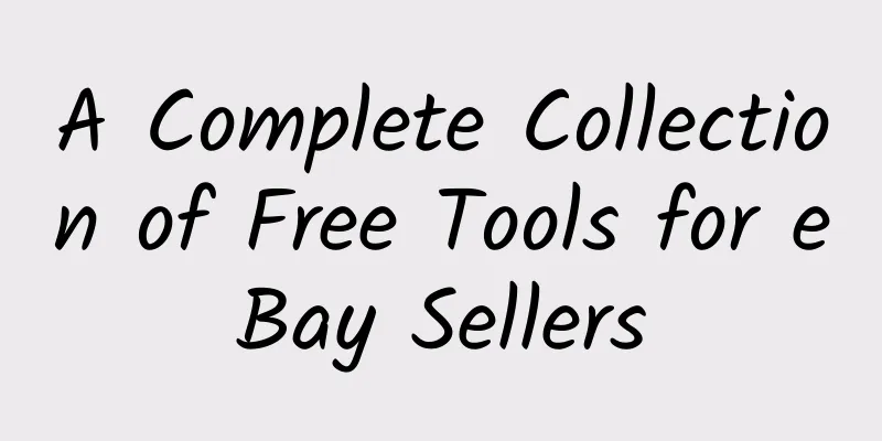 A Complete Collection of Free Tools for eBay Sellers