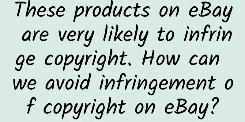 These products on eBay are very likely to infringe copyright. How can we avoid infringement of copyright on eBay?