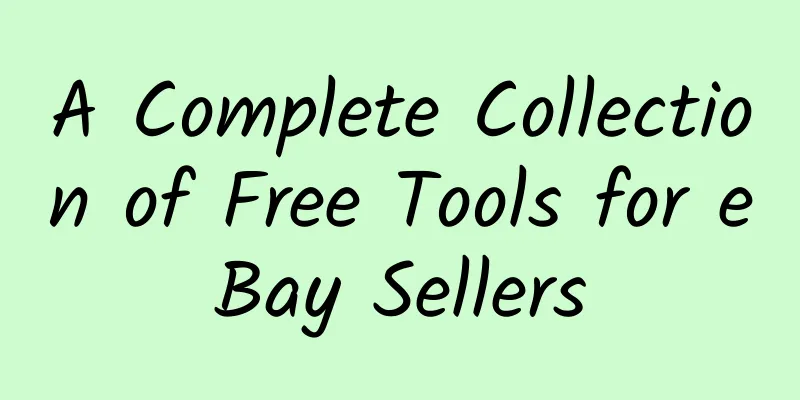 A Complete Collection of Free Tools for eBay Sellers