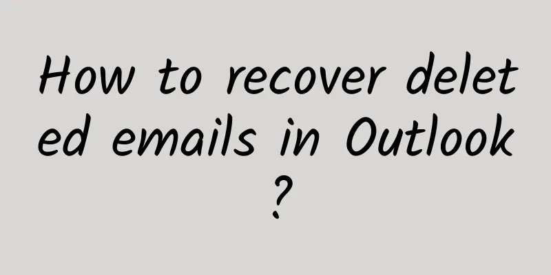 How to recover deleted emails in Outlook?