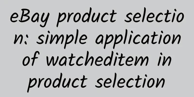 eBay product selection: simple application of watcheditem in product selection