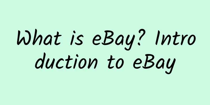 What is eBay? Introduction to eBay
