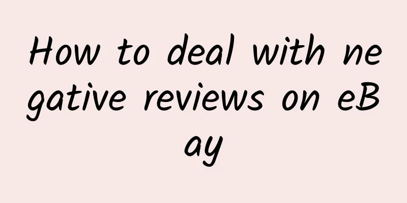 How to deal with negative reviews on eBay