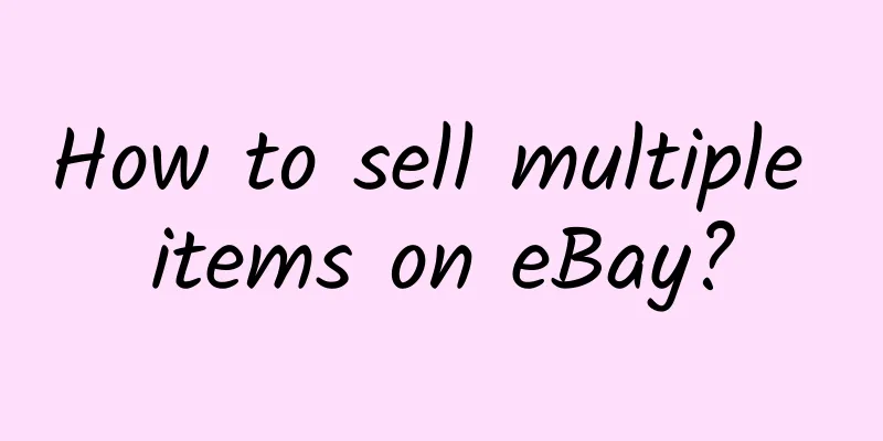 How to sell multiple items on eBay?