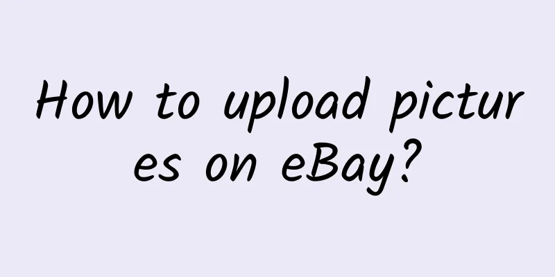 How to upload pictures on eBay?