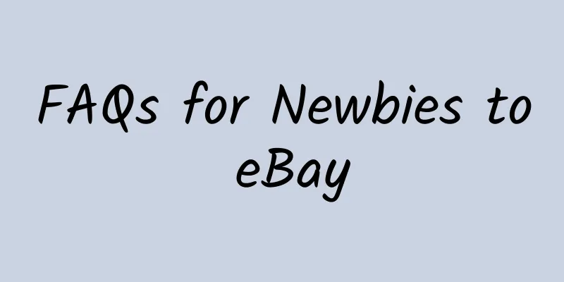 FAQs for Newbies to eBay
