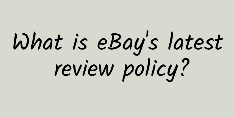 What is eBay's latest review policy?