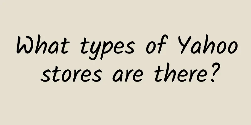 What types of Yahoo stores are there?
