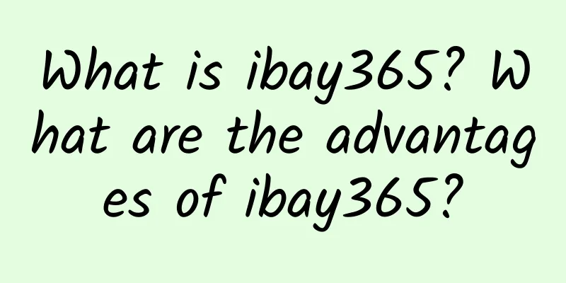 What is ibay365? What are the advantages of ibay365?