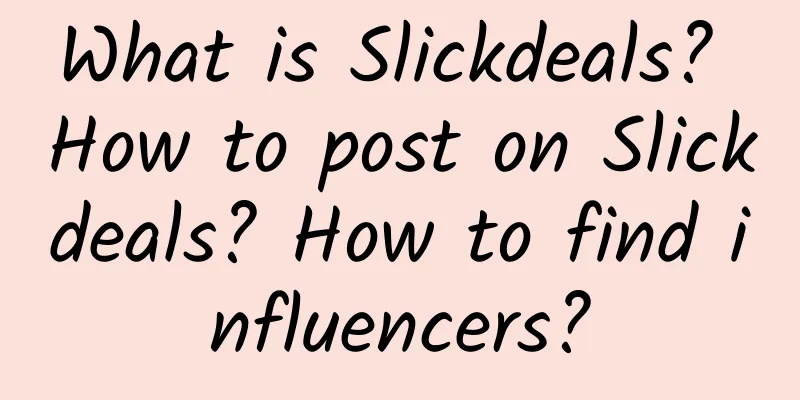 What is Slickdeals? How to post on Slickdeals? How to find influencers?