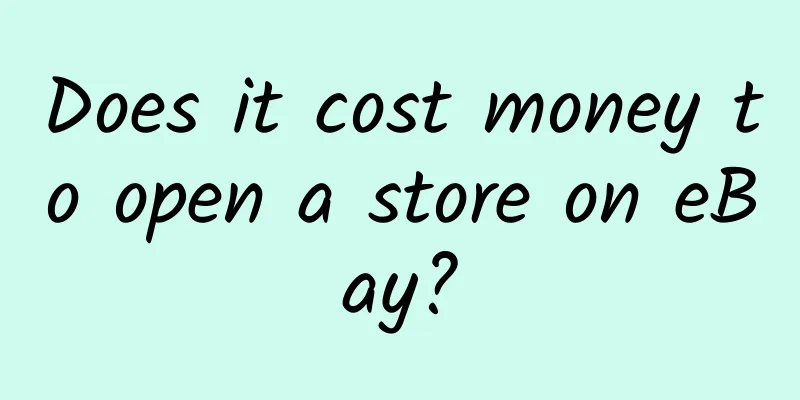 Does it cost money to open a store on eBay?