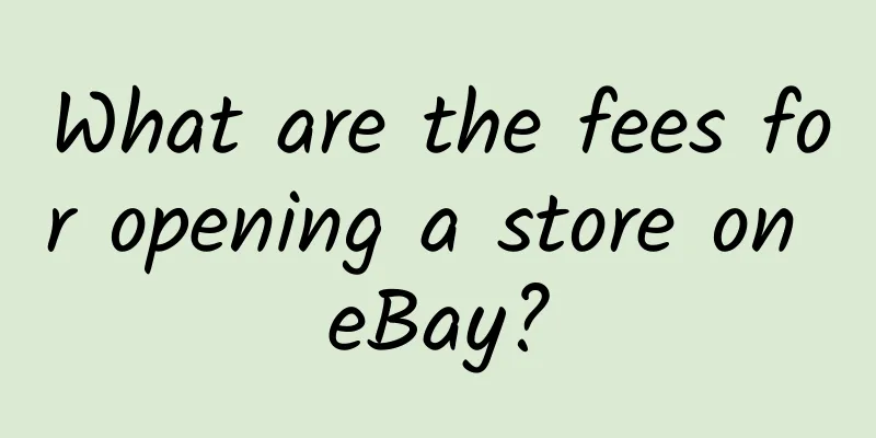 What are the fees for opening a store on eBay?
