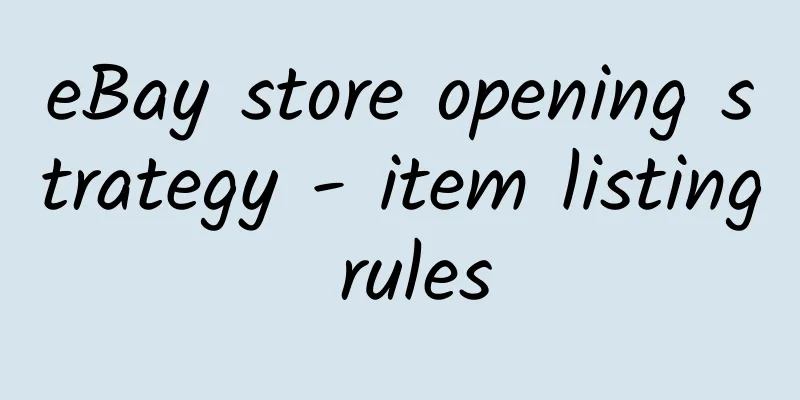 eBay store opening strategy - item listing rules