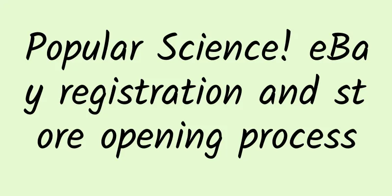 Popular Science! eBay registration and store opening process