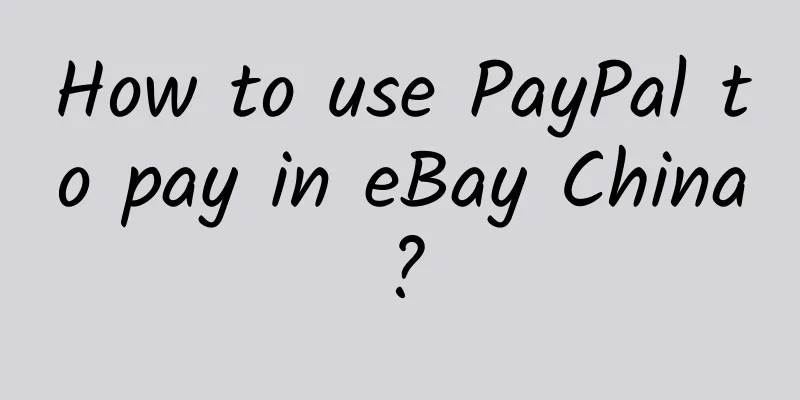 How to use PayPal to pay in eBay China?