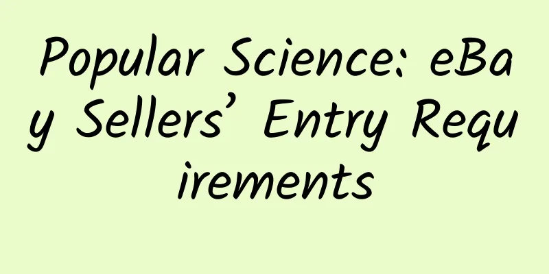 Popular Science: eBay Sellers’ Entry Requirements