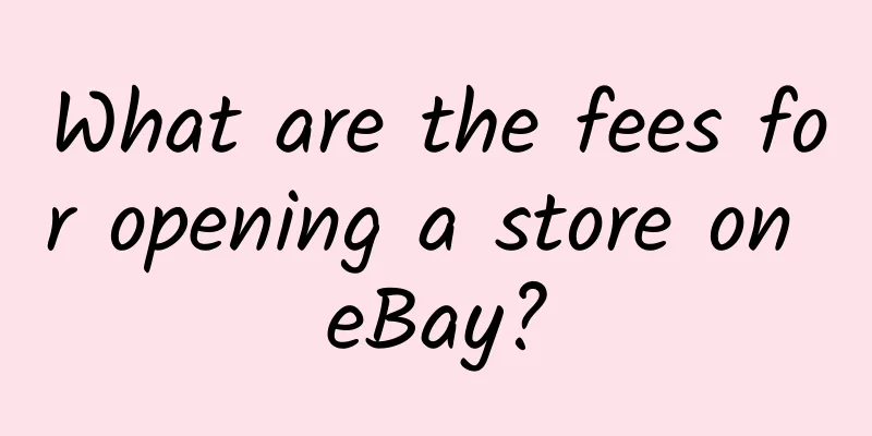 What are the fees for opening a store on eBay?