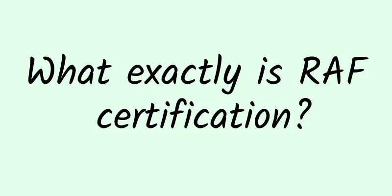 What exactly is RAF certification?